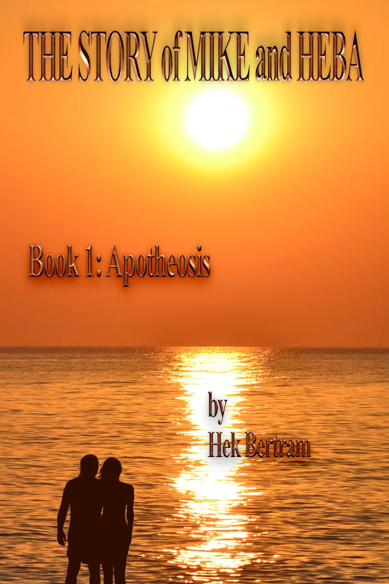 The Story of Mike and Heba Book 1: Apotheosis